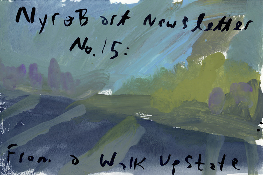 NYR Art Newsletter Number 15: From a Walk Upstate