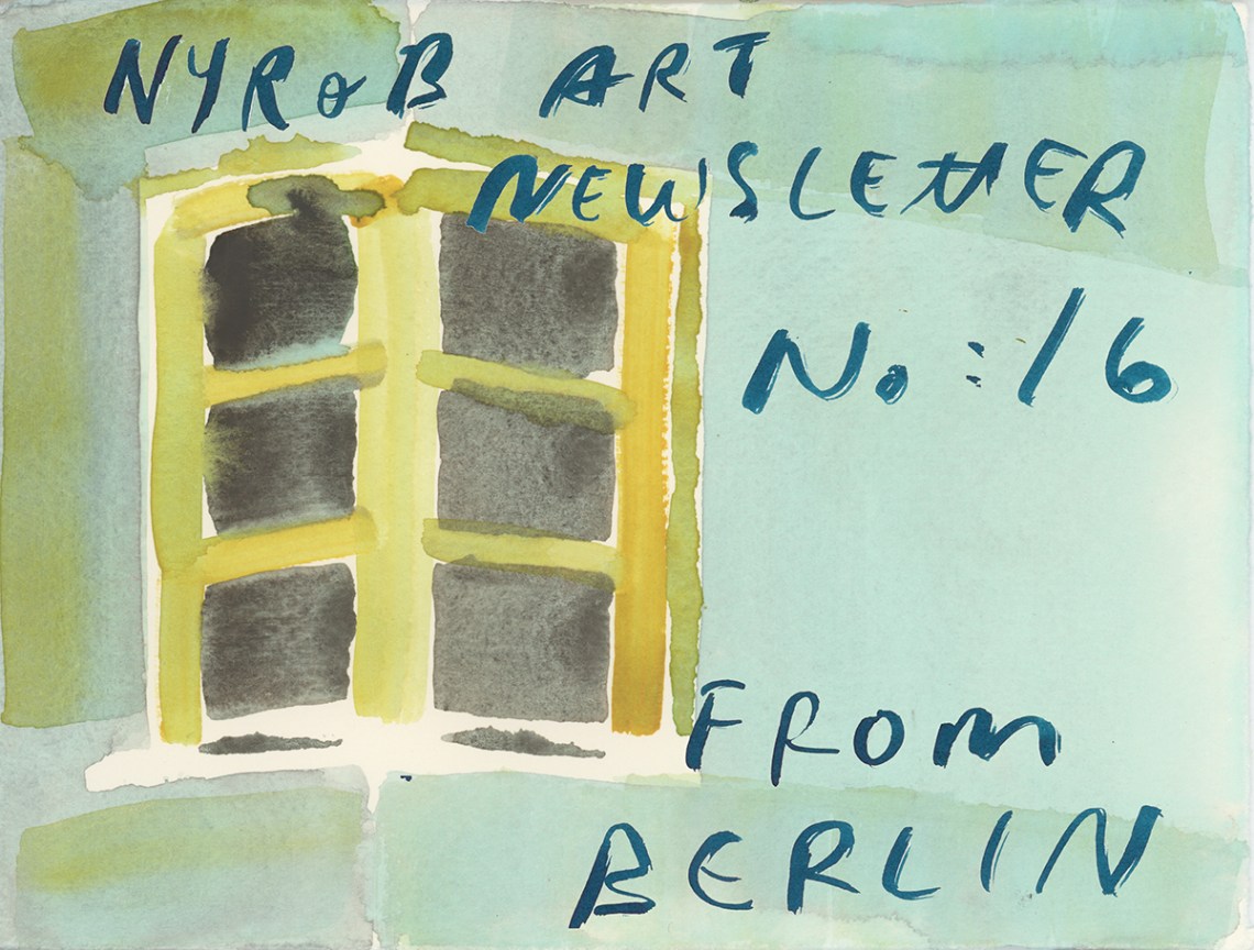 NYROB Art Newsletter No. 16 from Berlin